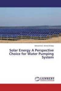 Solar Energy A Perspective Choice for Water Pumping System （2014. 96 S. 220 mm）