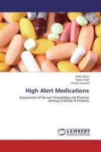 High Alert Medications : Assessment of Nurses' Knowledge and Practice among Critically Ill Patients （2014. 112 S. 220 mm）