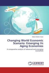 Changing World Economic Scenario: Emerging Vs Aging Economies : A comparative analysis of advanced and emerging economies （2014. 284 S. 220 mm）