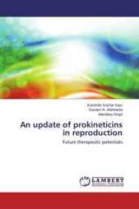 An update of prokineticins in reproduction : Future therapeutic potentials （2014. 56 S. 220 mm）
