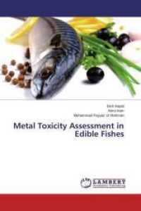 Metal Toxicity Assessment in Edible Fishes （2014. 144 S. 220 mm）