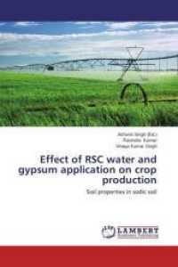 Effect of RSC water and gypsum application on crop production : Soil properties in sodic soil （2014. 76 S. 220 mm）
