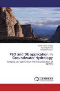 PSO and DE application in Groundwater Hydrology : Pumping cost optimization and inverse solutions of aquifers （2014. 300 S. 220 mm）