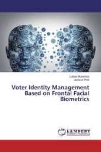 Voter Identity Management Based on Frontal Facial Biometrics （2019. 68 S. 220 mm）