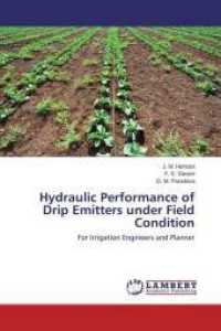 Hydraulic Performance of Drip Emitters under Field Condition : For Irrigation Engineers and Planner （2014. 104 S. 220 mm）