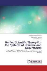 Unified Scientific Theory-For the Systems of Universe and Nature:ODTs : Unified Theory "ODTs" to Understand Universe and Nature （2014. 128 S. 220 mm）