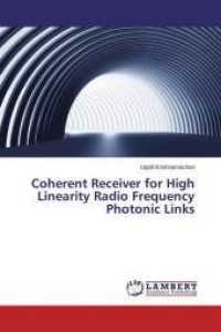 Coherent Receiver for High Linearity Radio Frequency Photonic Links （2014. 204 S. 220 mm）
