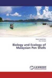 Biology and Ecology of Malaysian Pen Shells （2014. 256 S. 220 mm）