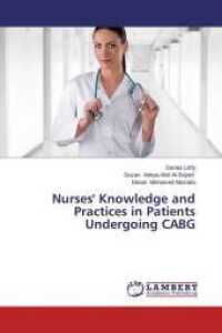Nurses' Knowledge and Practices in Patients Undergoing CABG （2014. 140 S. 220 mm）