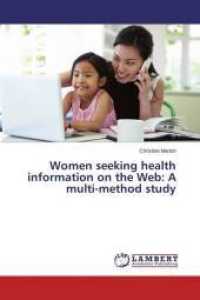 Women seeking health information on the Web: A multi-method study （2014. 696 S. 220 mm）