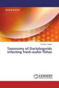 Taxonomy of Dactylogyrids infecting fresh-water fishes （2014. 164 S. 220 mm）