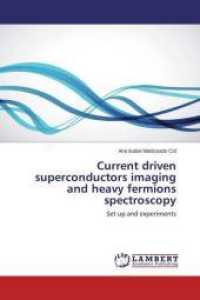 Current driven superconductors imaging and heavy fermions spectroscopy : Set up and experiments （2014. 196 S. 220 mm）