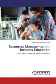 Resources Management in Business Education : Allocation, Utilization and Cost-Benefit （2014. 76 S. 220 mm）