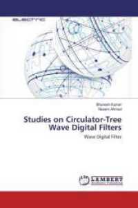 Studies on Circulator-Tree Wave Digital Filters : Wave Digital Filter （2015. 108 S. 220 mm）
