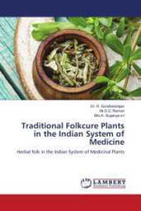 Traditional Folkcure Plants in the Indian System of Medicine : Herbal folk in the Indian System of Medicinal Plants （2024. 60 S. 220 mm）