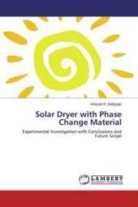 Solar Dryer with Phase Change Material : Experimental Investigation with Conclusions and Future Scope （2014. 108 S. 220 mm）