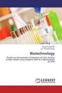 Biotechnology : Studies on Fermentative Production of Citric Acid by A.niger Isolate using Sorghum Malt & it Optimization by RSM （2014. 92 S. 220 mm）