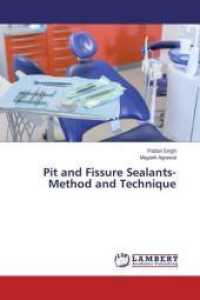 Pit and Fissure Sealants-Method and Technique （2014. 108 S. 220 mm）