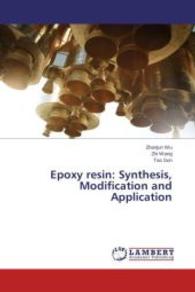 Epoxy resin: Synthesis, Modification and Application （2014. 268 S. 220 mm）