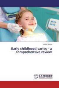 Early childhood caries - a comprehensive review （2014. 264 S. 220 mm）