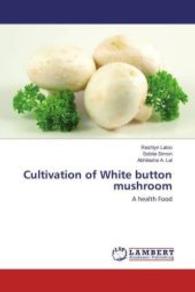 Cultivation of White button mushroom : A health Food （2016. 96 S. 220 mm）