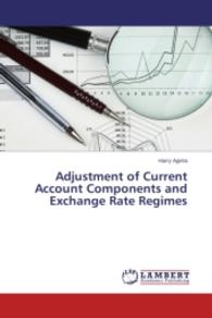 Adjustment of Current Account Components and Exchange Rate Regimes （2014. 52 S. 220 mm）