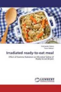 Irradiated ready-to-eat meal : Effect of Gamma Radiation on Microbial Safety of Ready-to-eat Biryani （2014. 112 S. 220 mm）