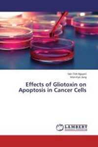 Effects of Gliotoxin on Apoptosis in Cancer Cells （2014. 68 S. 220 mm）