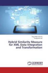 Hybrid Similarity Measure for XML Data Integration and Transformation （2014. 96 S. 220 mm）