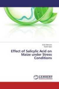 Effect of Salicylic Acid on Maize under Stress Conditions （2014. 116 S. 220 mm）