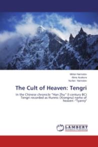 The Cult of Heaven: Tengri : In the Chinese chronicle Han Zhu (I century BC) Tengri recorded as Hunnic (Xiongnu) name of heaven -"Tyanry" （2014. 240 S. 220 mm）