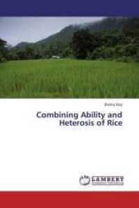 Combining Ability and Heterosis of Rice （2014. 144 S. 220 mm）