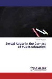 Sexual Abuse in the Context of Public Education （2014. 84 S. 220 mm）