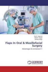 Flaps In Oral & Maxillofacial Surgery : Advantages & Limitations!!! （2014. 144 S. 220 mm）