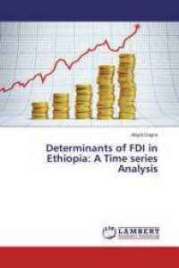 Determinants of FDI in Ethiopia: A Time series Analysis （2014. 84 S. 220 mm）