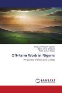 Off-Farm Work in Nigeria : Perspective of small-scale farmers （2017. 92 S. 220 mm）