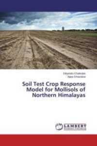 Soil Test Crop Response Model for Mollisols of Northern Himalayas （2014. 124 S. 220 mm）