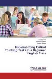 Implementing Critical Thinking Tasks in a Beginner English Class （2018. 84 S. 220 mm）