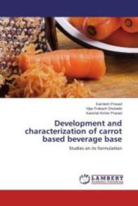 Development and characterization of carrot based beverage base : Studies on its formulation （2014. 80 S. 220 mm）