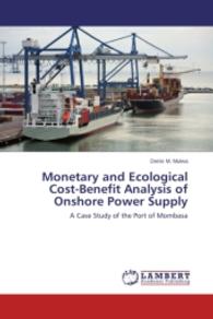 Monetary and Ecological Cost-Benefit Analysis of Onshore Power Supply : A Case Study of the Port of Mombasa （2014. 164 S. 220 mm）