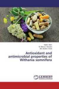 Antioxidant and antimicrobial properties of Withania somnifera （2015. 124 S. 220 mm）