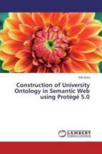 Construction of University Ontology in Semantic Web using Protégé 5.0 （2014. 148 S. 220 mm）