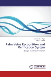 Palm Veins Recognition and Verification System : Design and Implementation （2014. 120 S. 220 mm）
