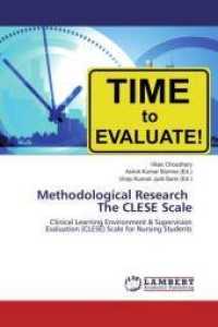 Methodological Research The CLESE Scale : Clinical Learning Environment & Supervision Evaluation (CLESE) Scale for Nursing Students （2016. 104 S. 220 mm）