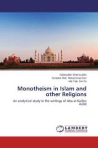 Monotheism in Islam and other Religions : An analytical study in the writings of Abu al-Kal m Az d （2014. 124 S. 220 mm）
