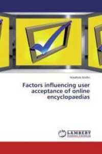 Factors influencing user acceptance of online encyclopaedias （2015. 152 S. 220 mm）