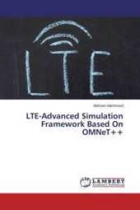 LTE-Advanced Simulation Framework Based On OMNeT++ （2014. 120 S. 220 mm）