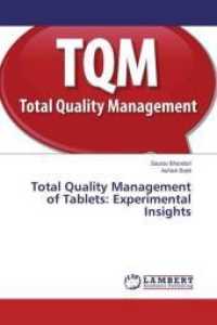 Total Quality Management of Tablets: Experimental Insights （2015. 68 S. 220 mm）