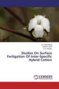Studies On Surface Fertigation Of Inter-Specific Hybrid Cotton （2014. 168 S. 220 mm）