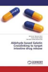 Aldehyde based Gelatin Crosslinking to target intestine drug release （2014. 92 S. 220 mm）